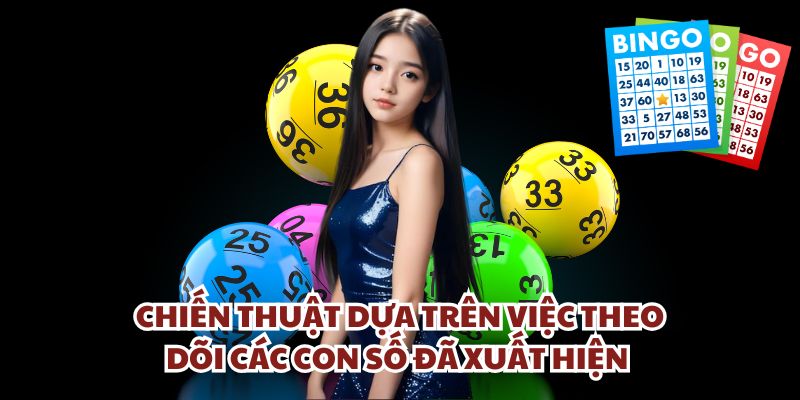 Chiến lược dựa trên việc theo dõi các con số đã xuất hiện kì trước