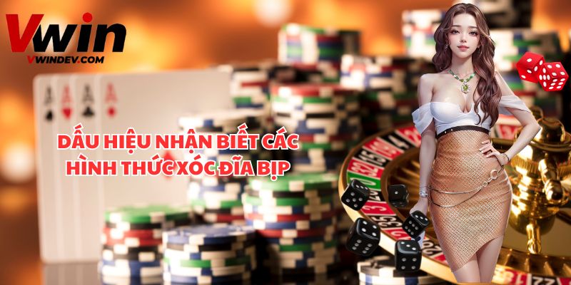 Dấu hiệu nhận biết các hình thức xóc đĩa bịp