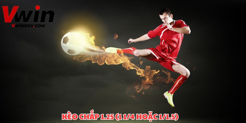 Giải thích chi tiết về Kèo Chấp 1.25 trong cá cược bóng đá