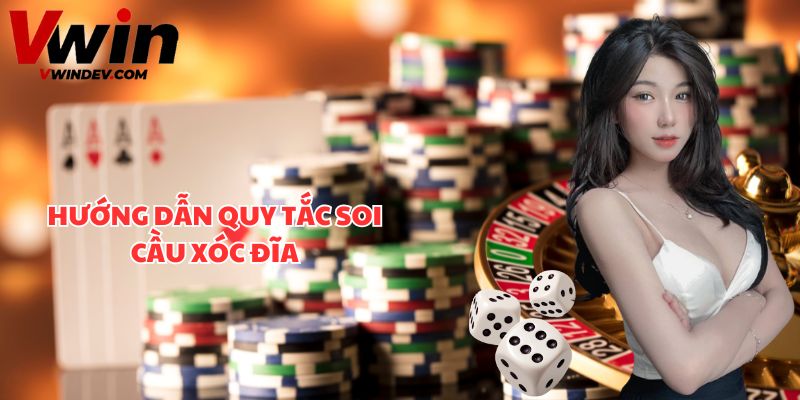 Hướng dẫn quy tắc soi cầu xóc đĩa