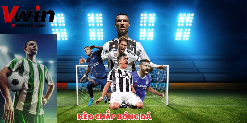 Kèo Chấp Bóng Đá Tại Vwin – Nghệ Thuật Cá Cược Đỉnh Cao