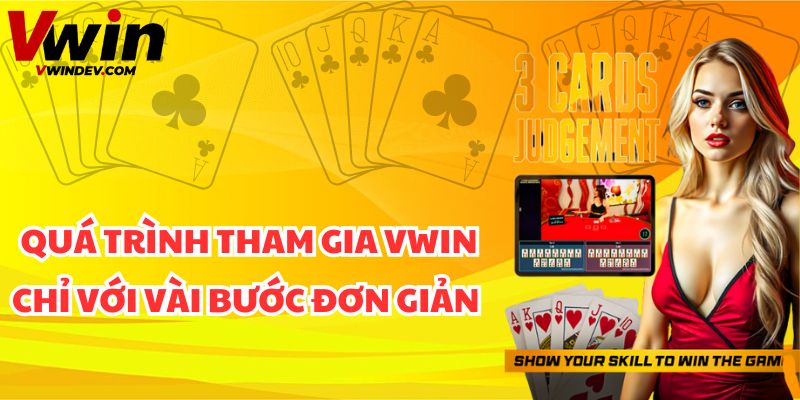 Quá trình tham gia Vwin chỉ với vài bước đơn giản