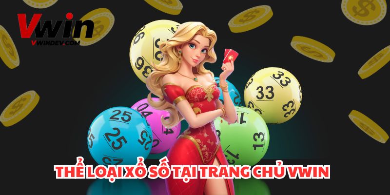 Thể loại xổ số tại trang chủ Vwin