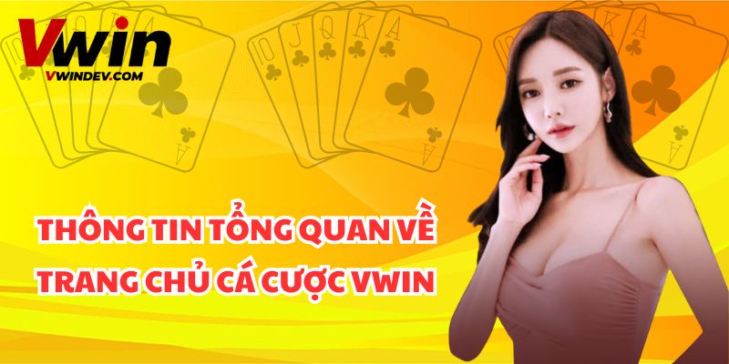 Thông tin tổng quan về trang chủ cá cược Vwin