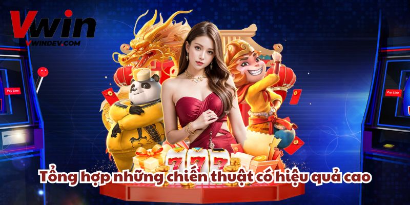 Tổng hợp những chiến thuật có hiệu quả cao