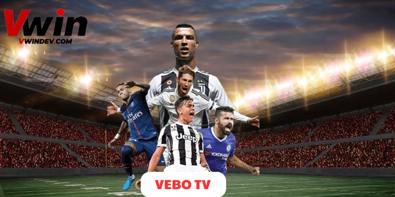 Vebo TV - Trang Xem Bóng Đá Trực Tuyến Chất Lượng Cao Nhất